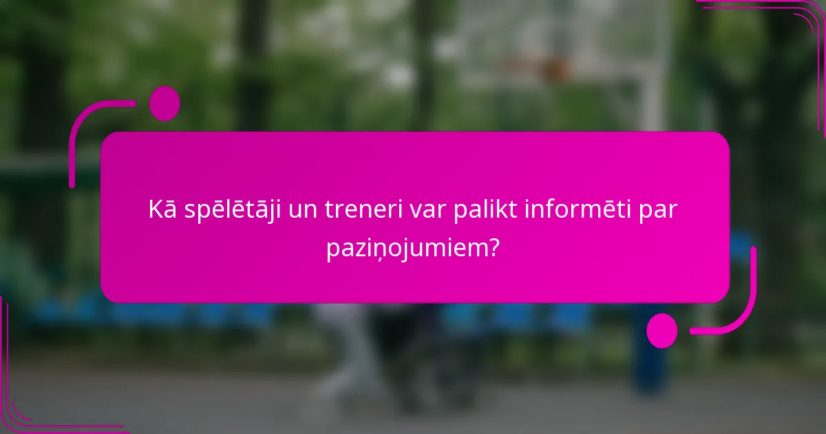 Kā spēlētāji un treneri var palikt informēti par paziņojumiem?