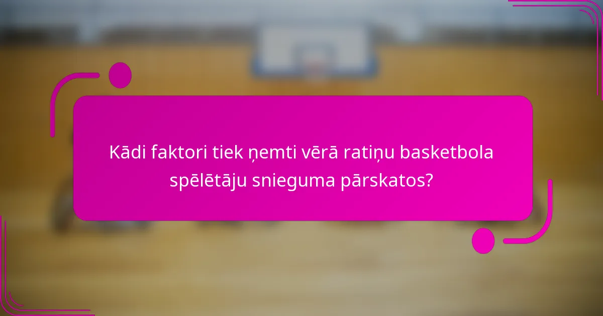 Kādi faktori tiek ņemti vērā ratiņu basketbola spēlētāju snieguma pārskatos?