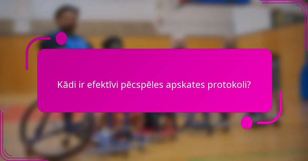 Kādi ir efektīvi pēcspēles apskates protokoli?